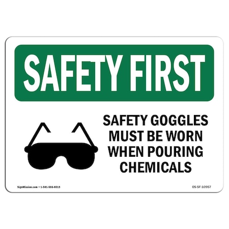 OSHA SAFETY FIRST Safety Goggles Must Be Worn W/ Symbol 24in X 18in Rigid Plastic